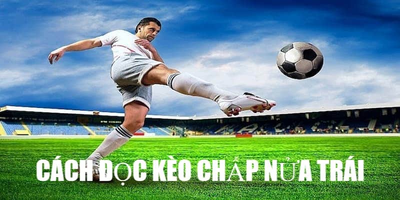 kèo chấp nửa trái